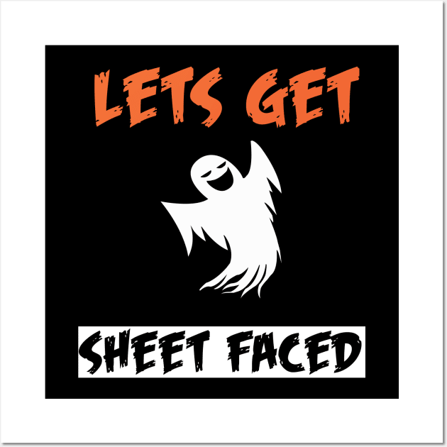 Let's Get Sheet Faced Wall Art by barwarrior